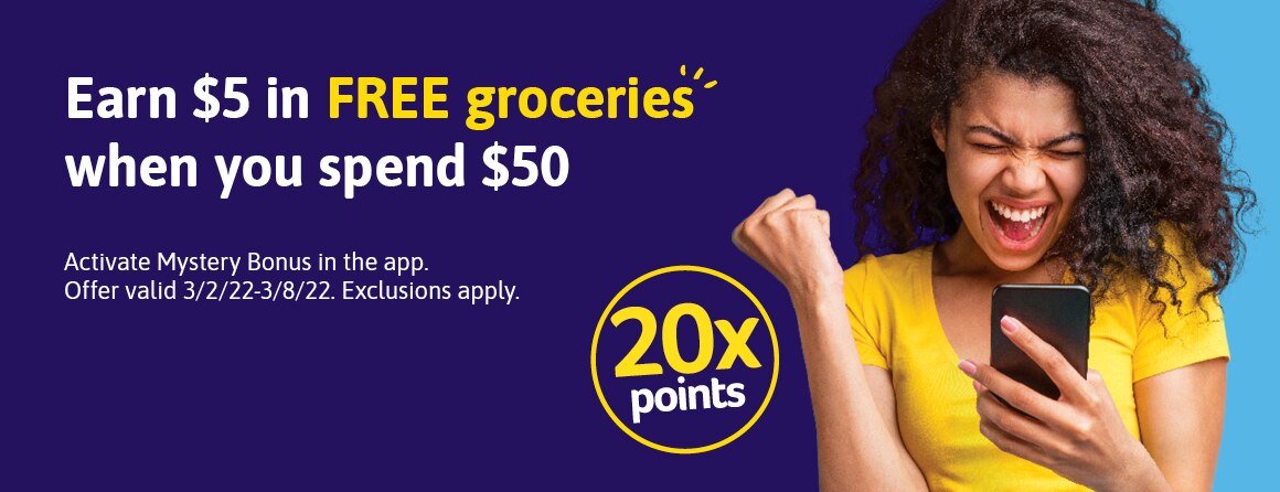 Earn $5 in FREE groceries when you spend $50 - Activate Mystery Bonus in the app- Offer valid 3/2/22-3/8/22. Exclusions apply.