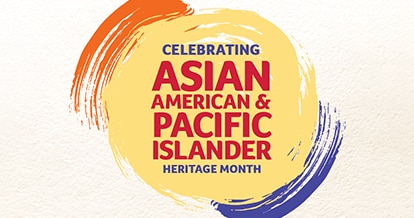 Celebrating Asian American & Pacific Islander Heritage Month