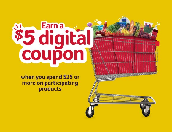 Earn a $5 digital coupon when you spend $25 or more on participating products.