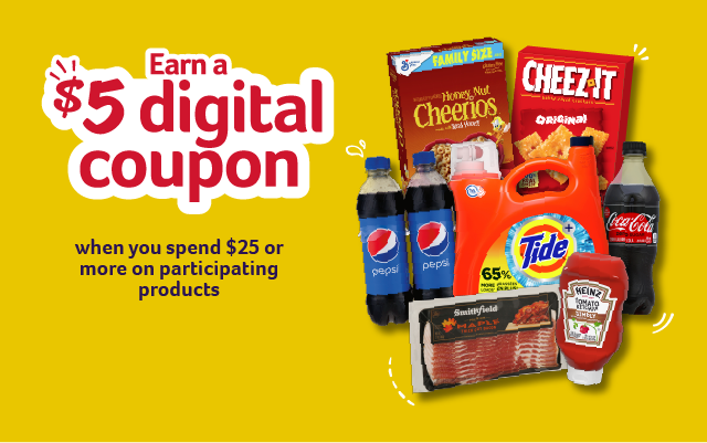 Earn a $5 digital coupon when you spend $25 or more on participating products.