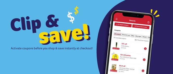 Clip & save! Activate coupons before you shop & save instantly at checkout!