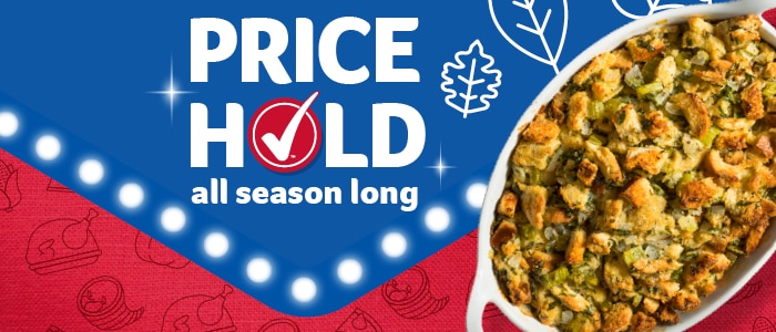 Holiday cornbread stuffing on a festive red and blue backdrop with Thanksgiving elements. White text: Price Hold all season long