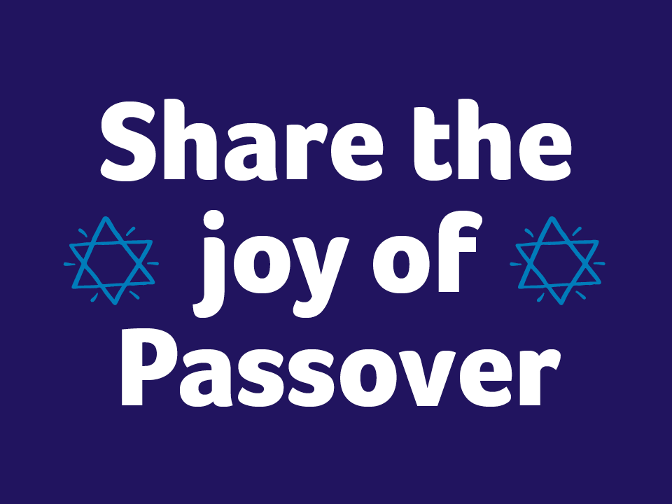 Share the joy of Passover